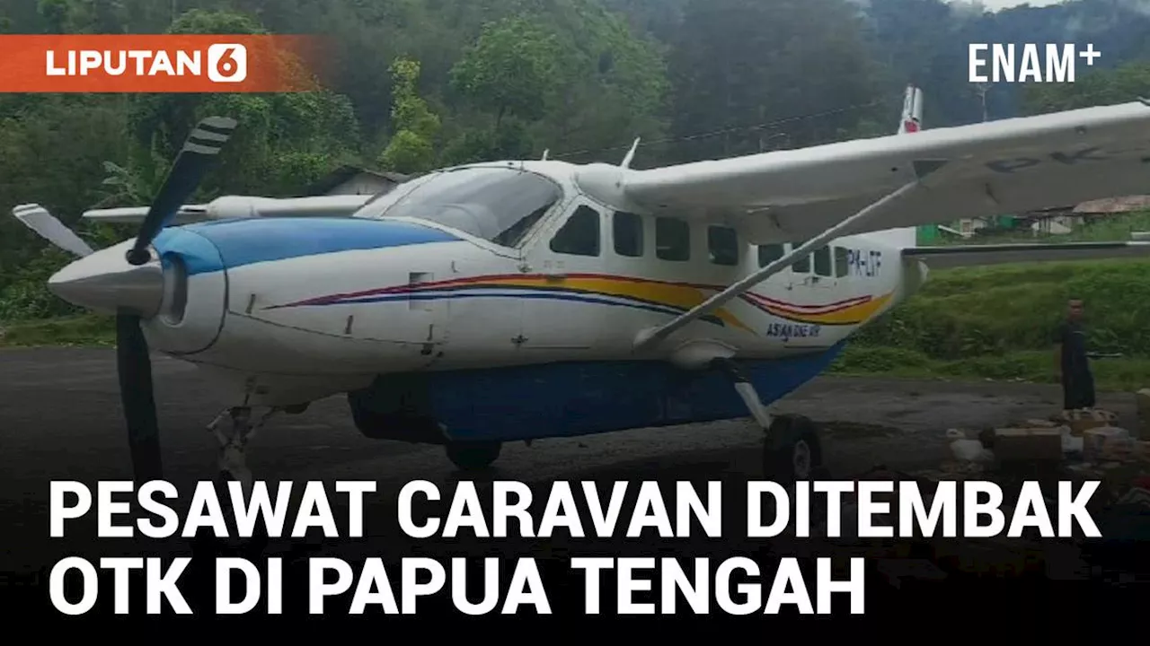 Pilot Pesawat Caravan Asia One Selamat usai Ditembaki KKB di Papua