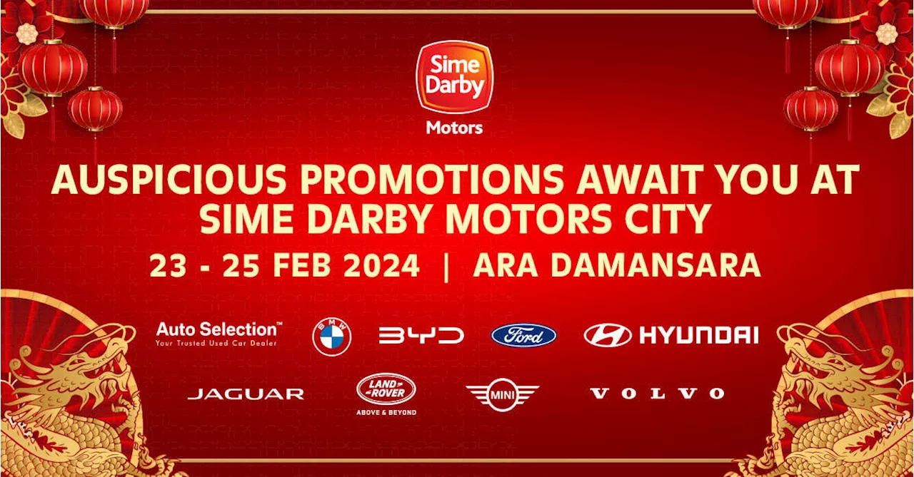 Motor into the Year of the Dragon with Style and Authority at Sime Darby Motors City