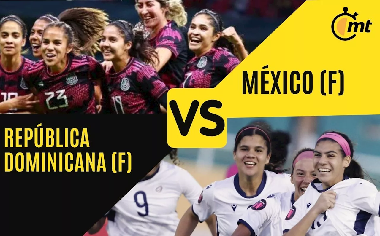 México femenil se enfrentará a República Dominicana en la Copa Oro W