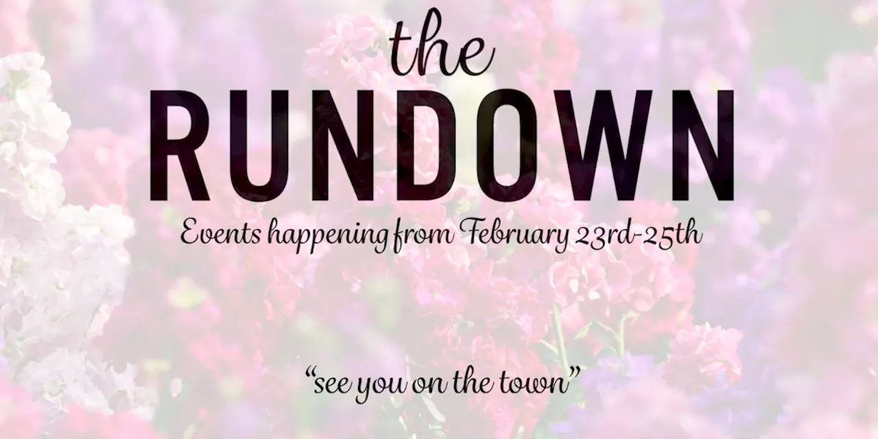 The Rundown: Events happening from February 23rd-25th