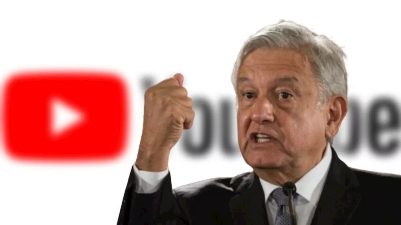 AMLO acusa a YouTube de una actitud autoritaria por bajar una conferencia Mañanera