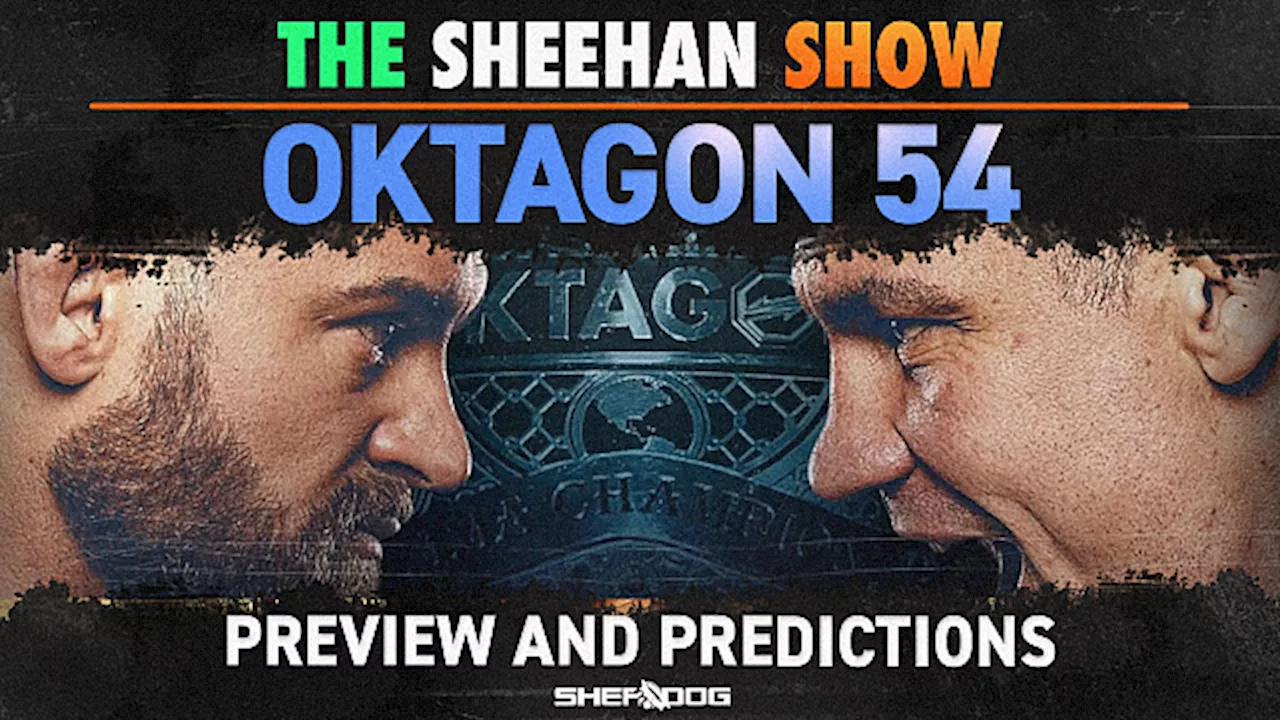 The Sheehan Show: Oktagon 54 Preview