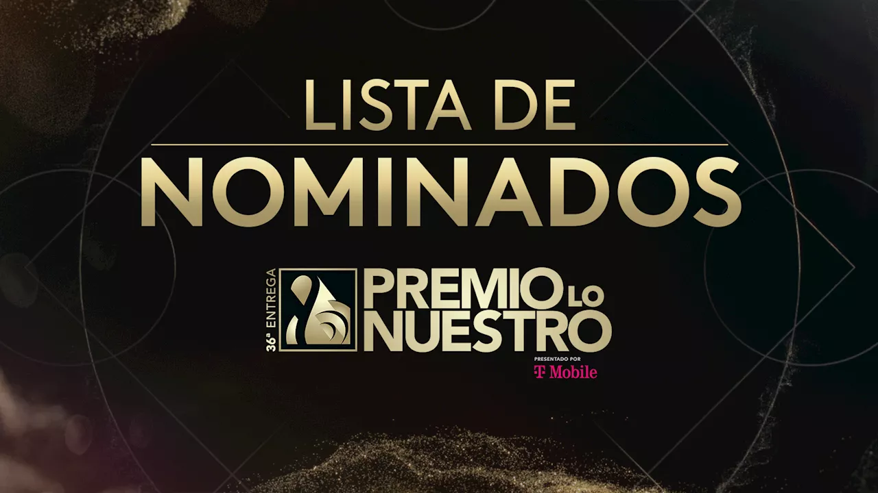 Univision anuncia los nominados para los Premios Lo Nuestro