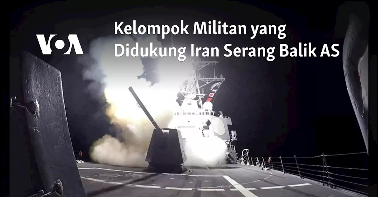 Kelompok Militan yang Didukung Iran Serang Balik AS