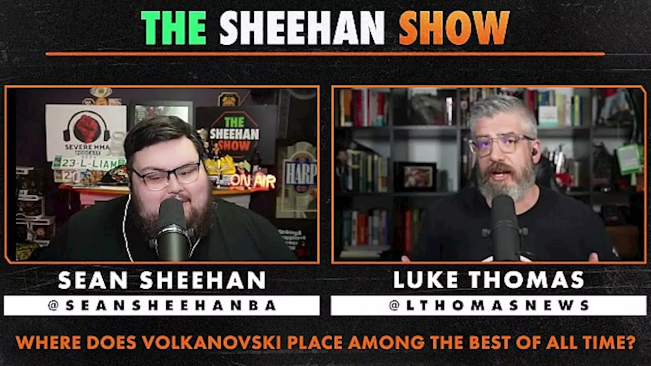 The Sheehan Show: Luke Thomas on Volk's All-Time Status, MMA Judging, Super Bowl LVIII