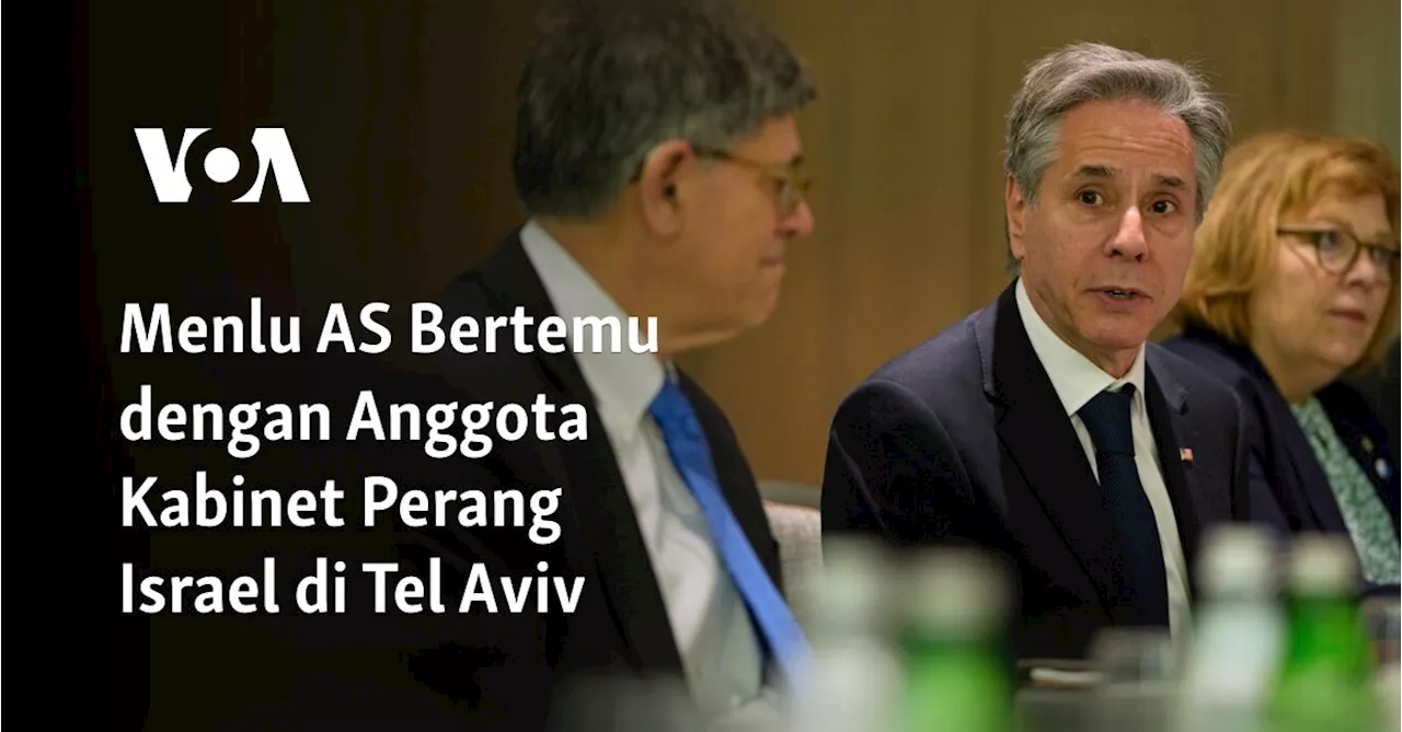 Menlu AS Bertemu dengan Anggota Kabinet Perang Israel di Tel Aviv 