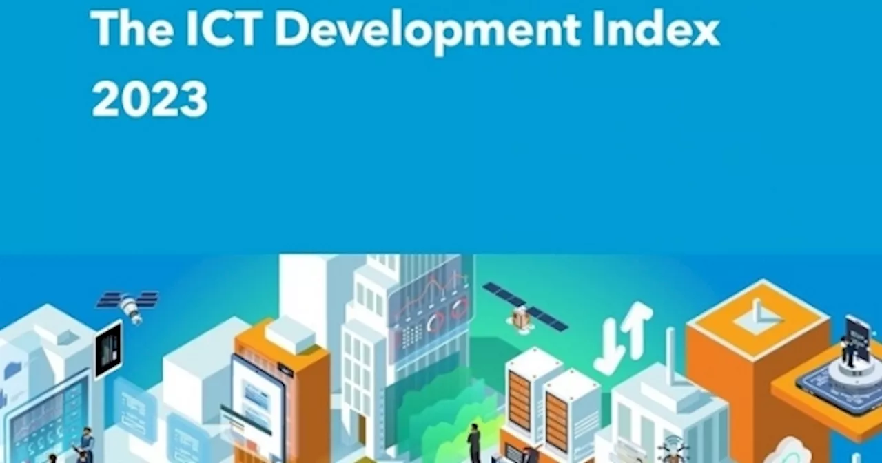 ITU places Malaysia in 15th spot globally in its ICT Development Index 2023