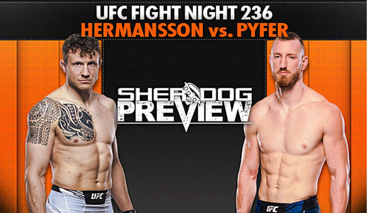 Preview: UFC Fight Night 236 ‘Hermansson vs. Pyfer’