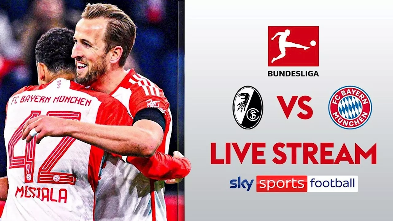 FREE STREAM: Watch Freiburg vs Bayern Munich in the Bundesliga