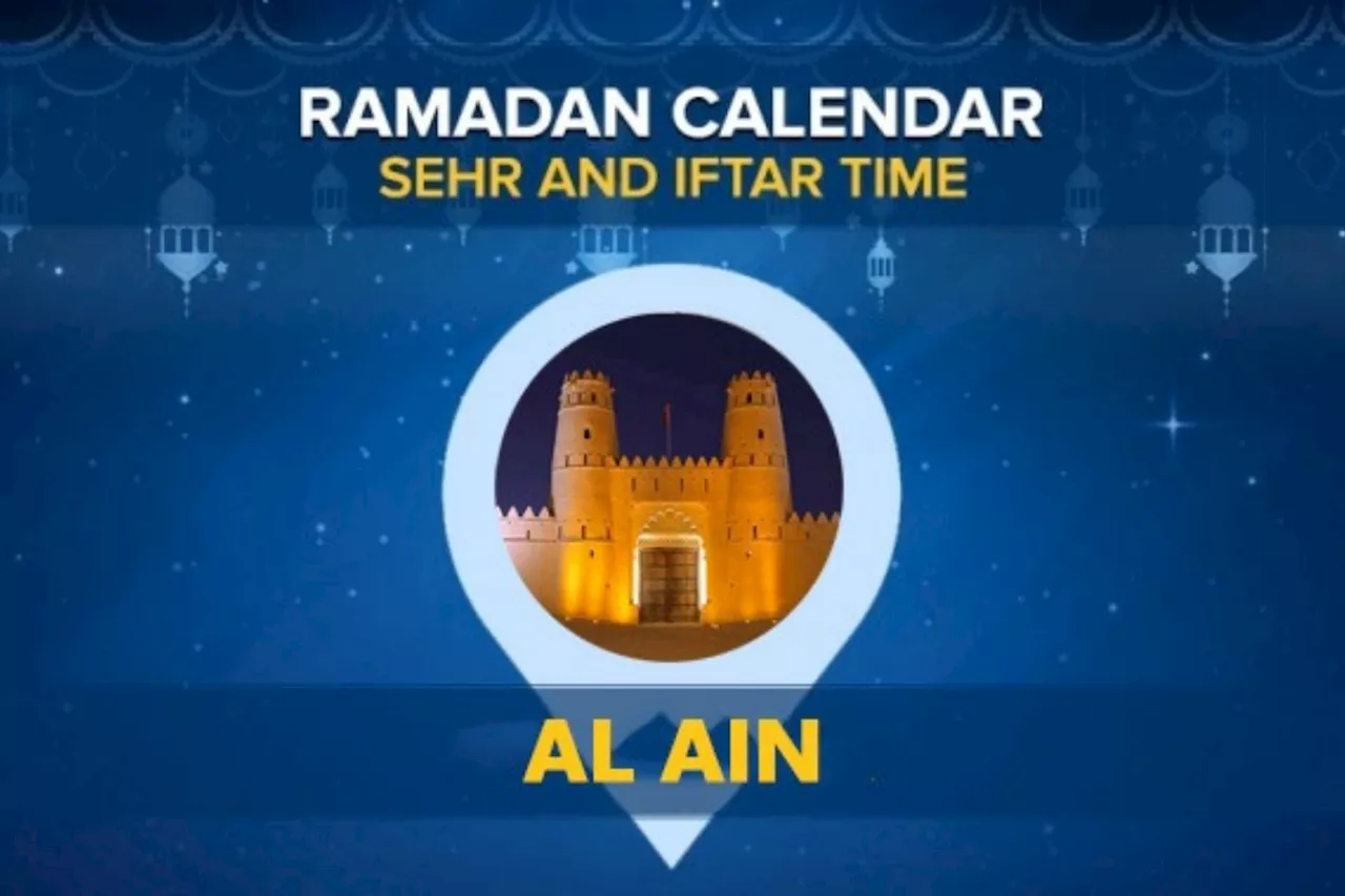 Al Ain Ramadan Calendar 2024: Sehri & Iftar timing Al Ain