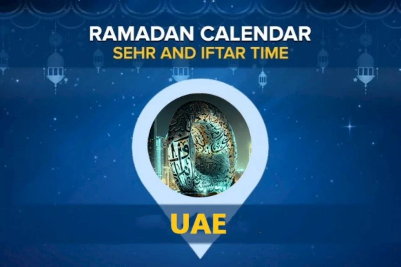 Ramadan Calendar 2024 UAE – Check Sehri & Iftar Timings UAE