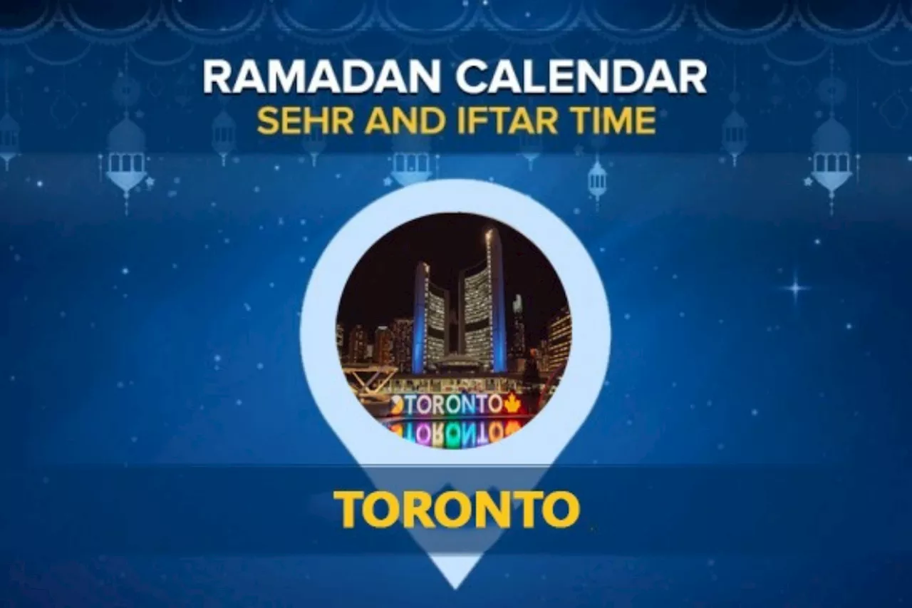 Toronto Ramadan Calendar 2024: Sehri & Iftar timing Toronto