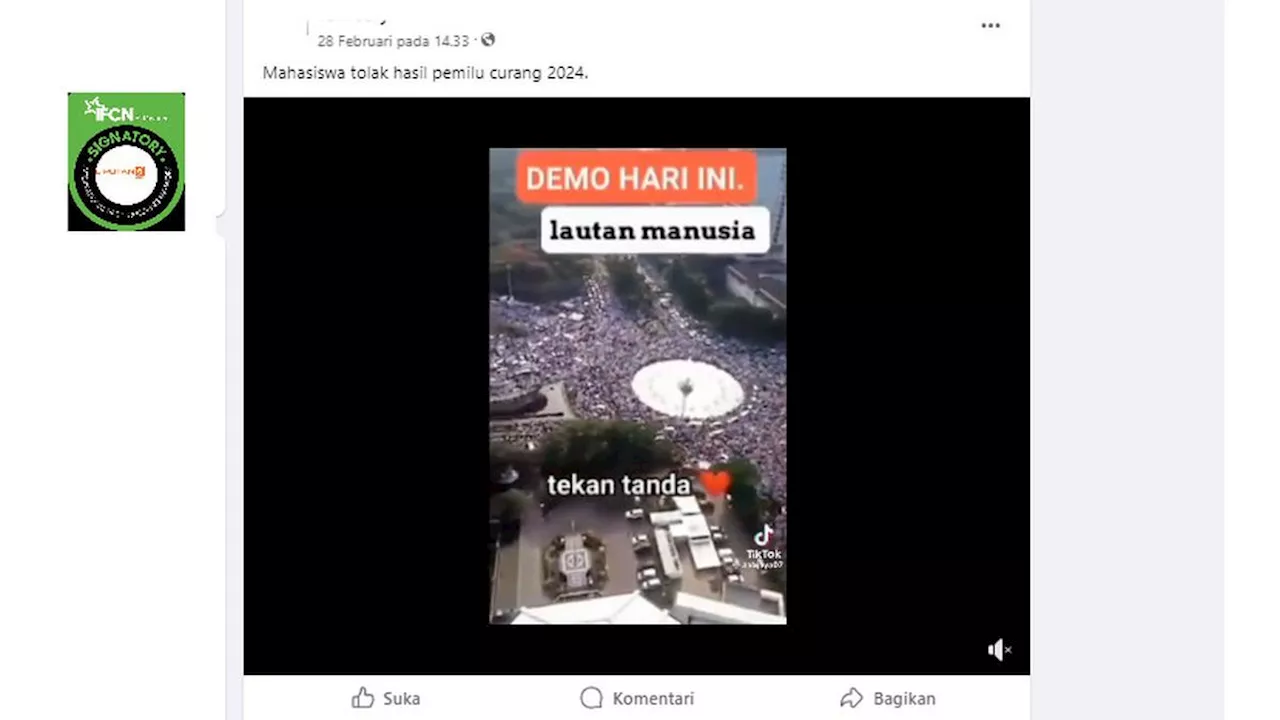 Cek Fakta: Tidak Benar Video Ini Demo Mahasiswa karena Hasil Perhitungan Suara Pemilu 2024