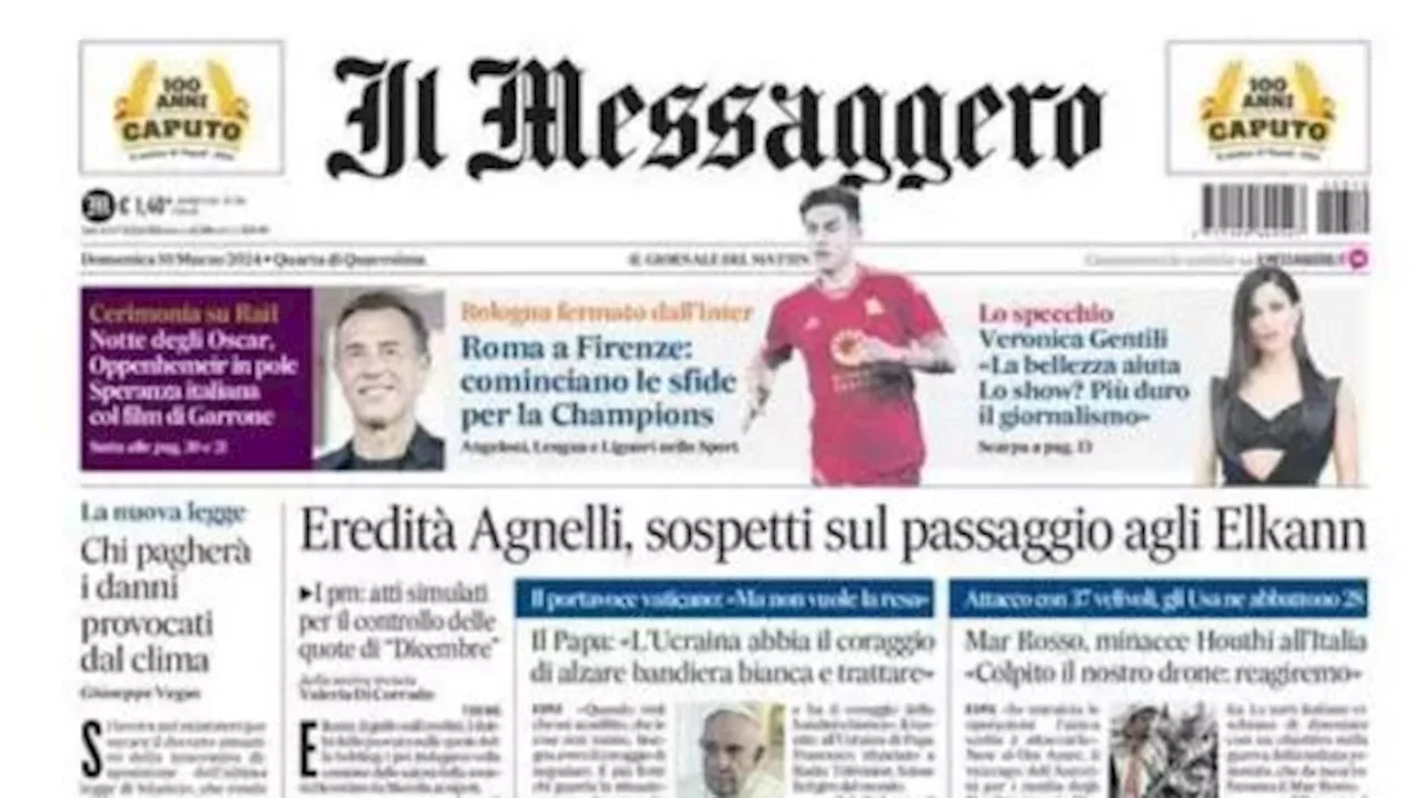 Il Messaggero in taglio alto: 'Roma a Firenze: cominciano le sfide per la Champions'