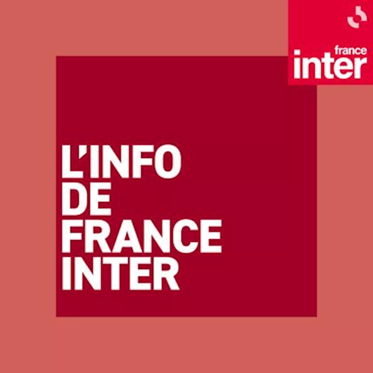 L'info de France Inter : écouter le podcast et replay de France Inter