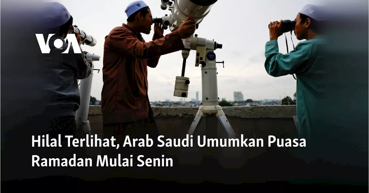 Hilal Terlihat, Arab Saudi Umumkan Puasa Ramadan Mulai Senin