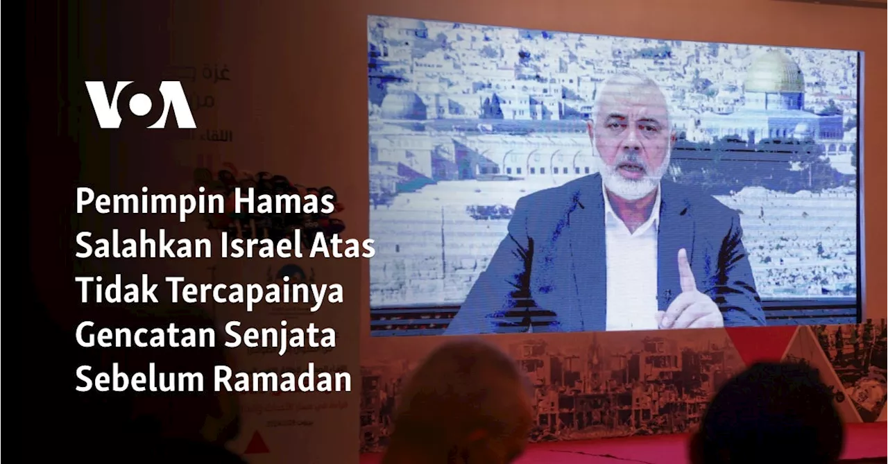 Pemimpin Hamas Salahkan Israel Atas Tidak Tercapainya Gencatan Senjata Sebelum Ramadan