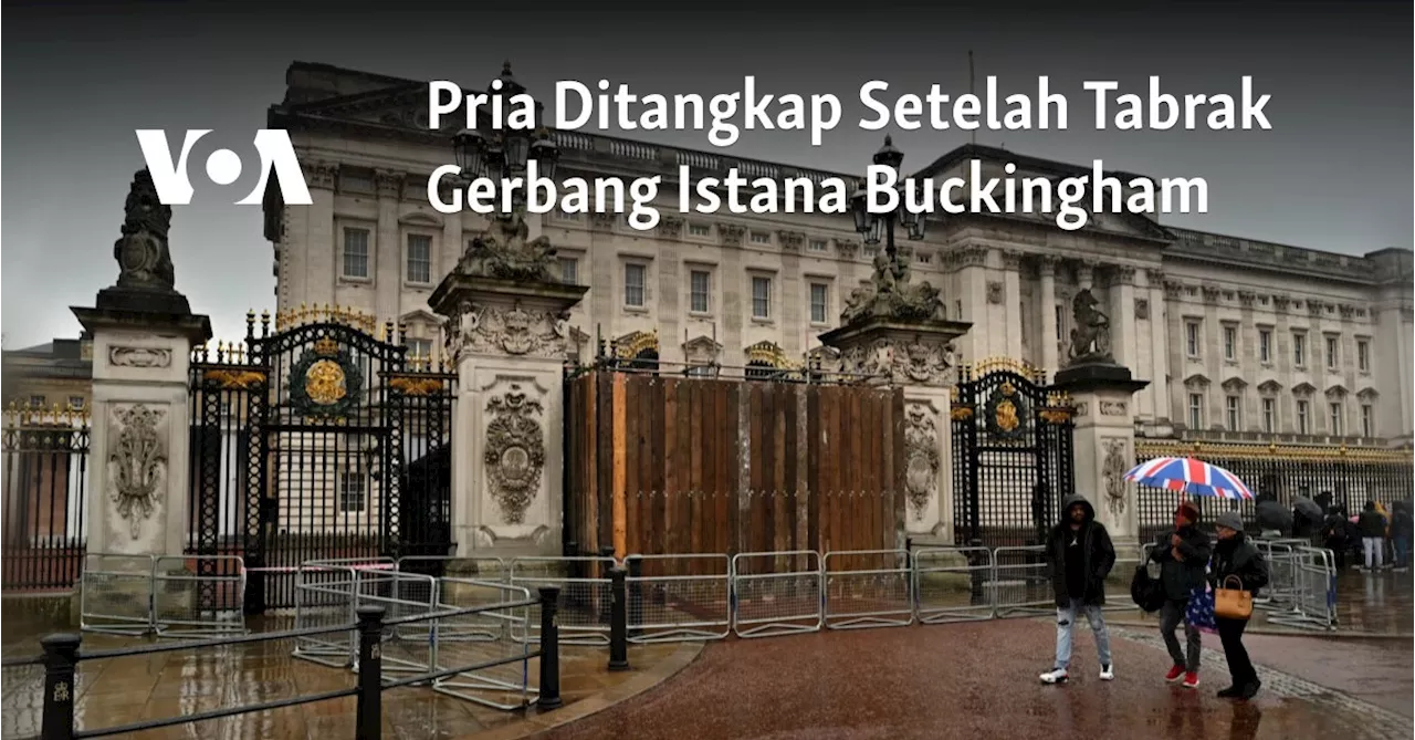 Pria Ditangkap Setelah Tabrak Gerbang Istana Buckingham