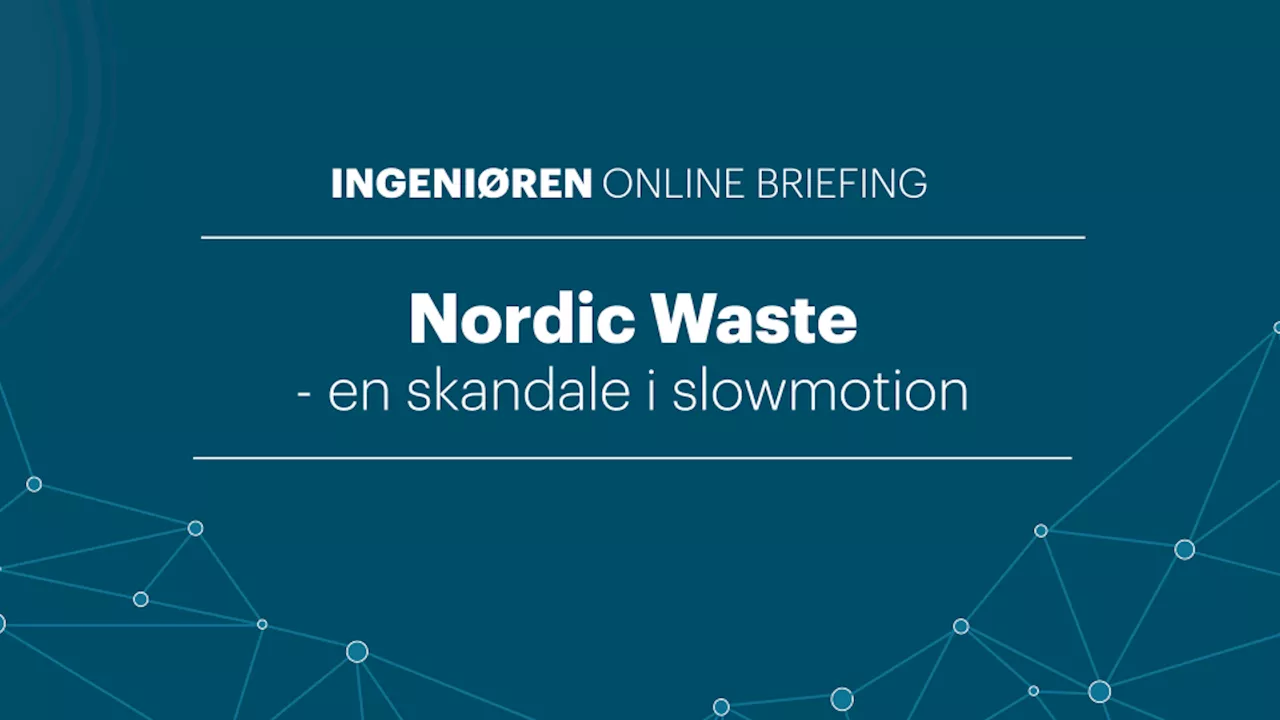  Nordic Waste - en skandale i slowmotion