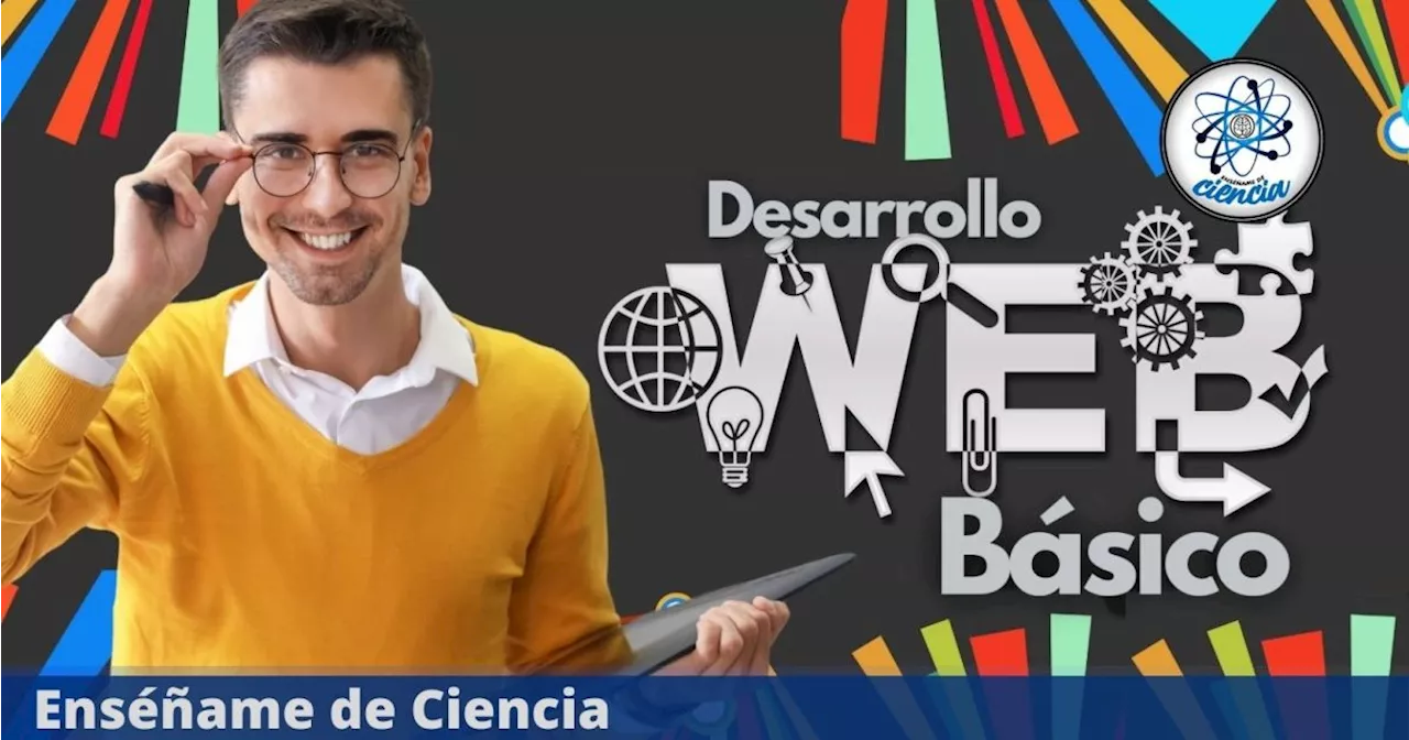 ¡Aprende a crear tu primer web! Curso de Desarrollo Web básico totalmente en línea y gratis