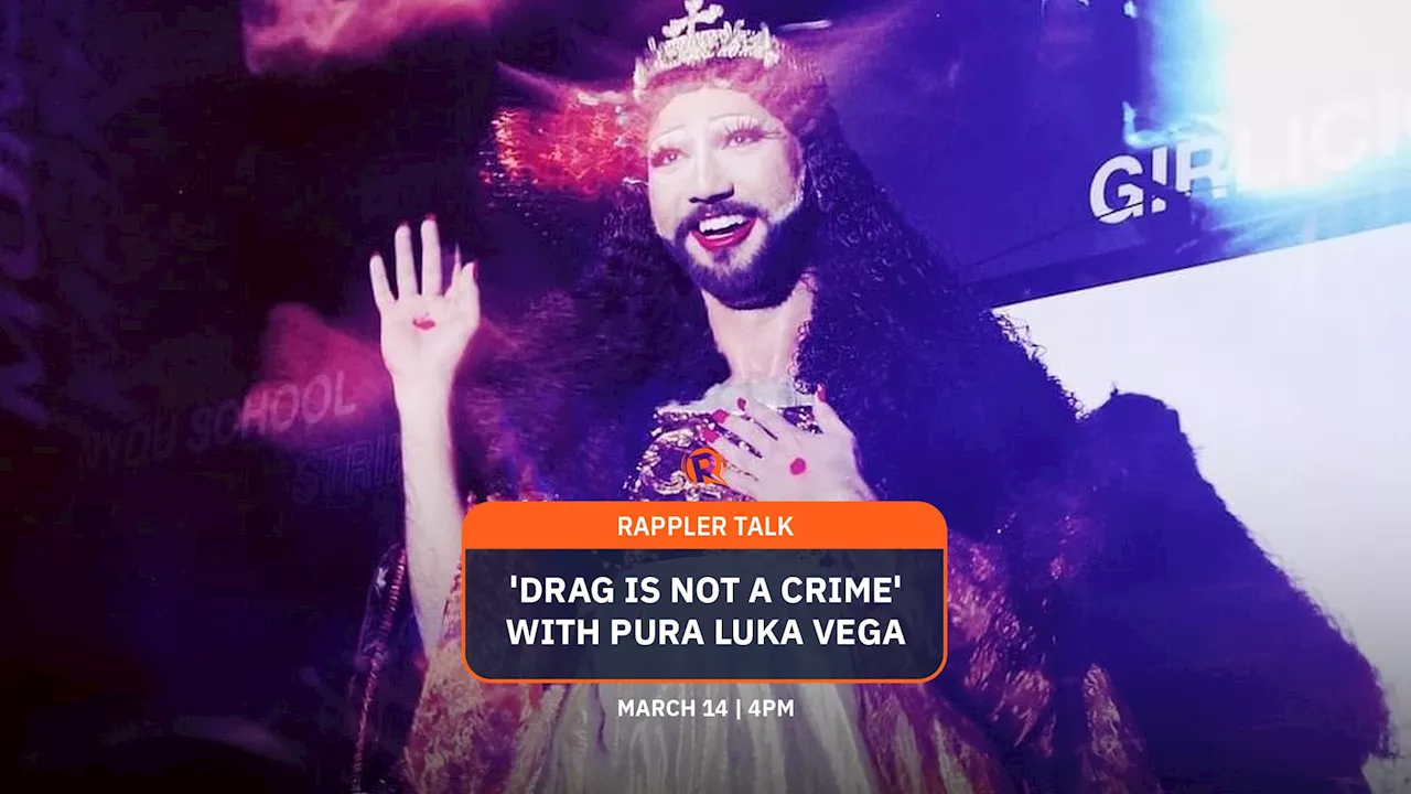 Rappler Talk: ‘Drag is not a crime’ with Pura Luka Vega