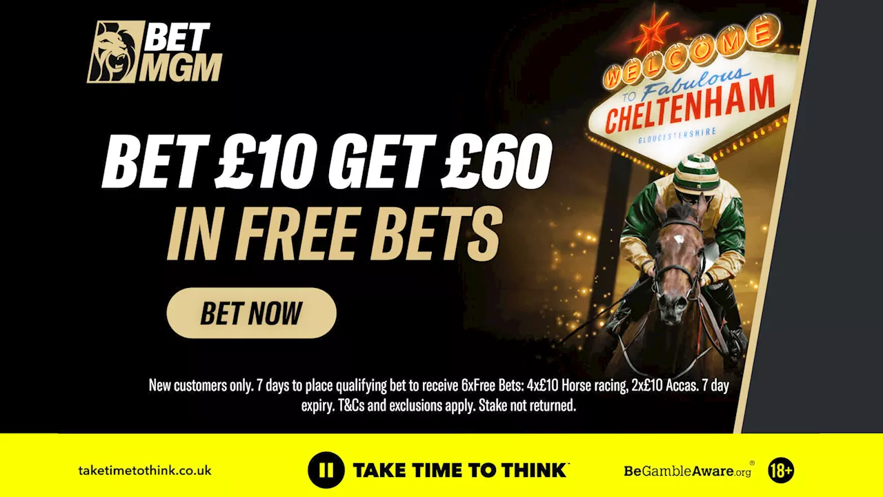 Get £60 in Free Bets for the Cheltenham Festival at BETMGM