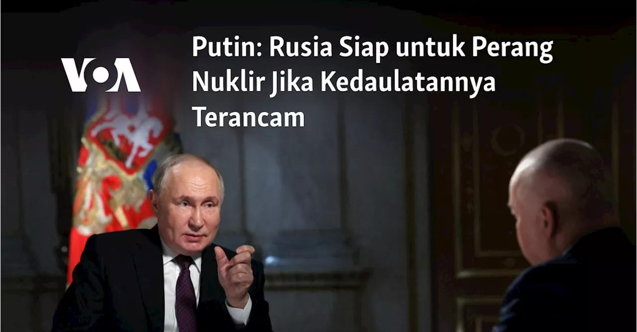 Putin: Rusia Siap untuk Perang Nuklir Jika Kedaulatannya Terancam