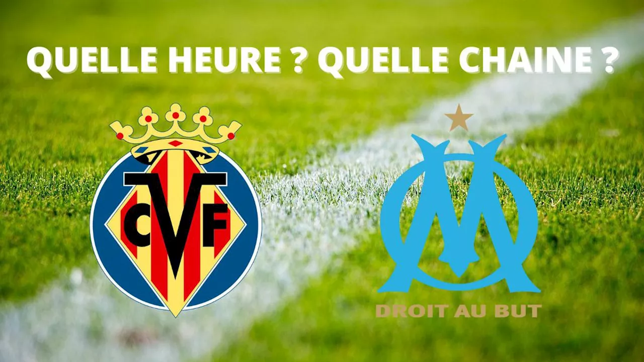 – OM : à quelle heure et sur quelle chaîne suivre le match en direct ?