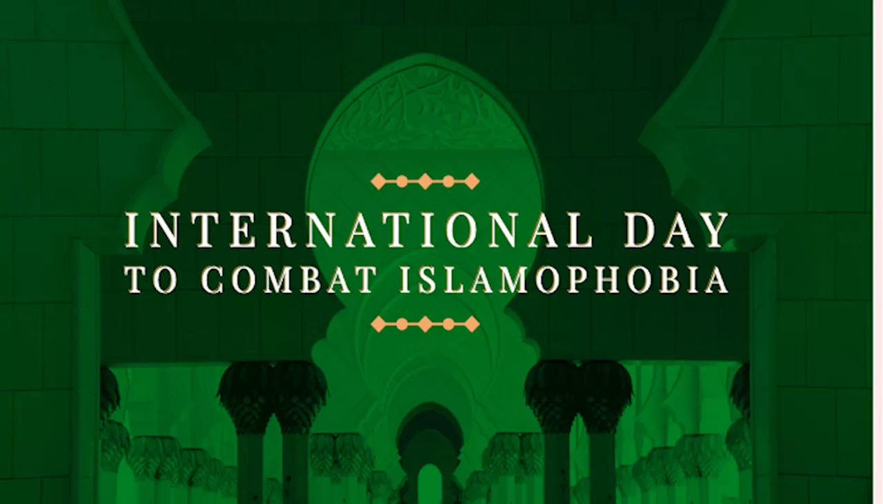 International Day to Combat Islamophobia being observed today