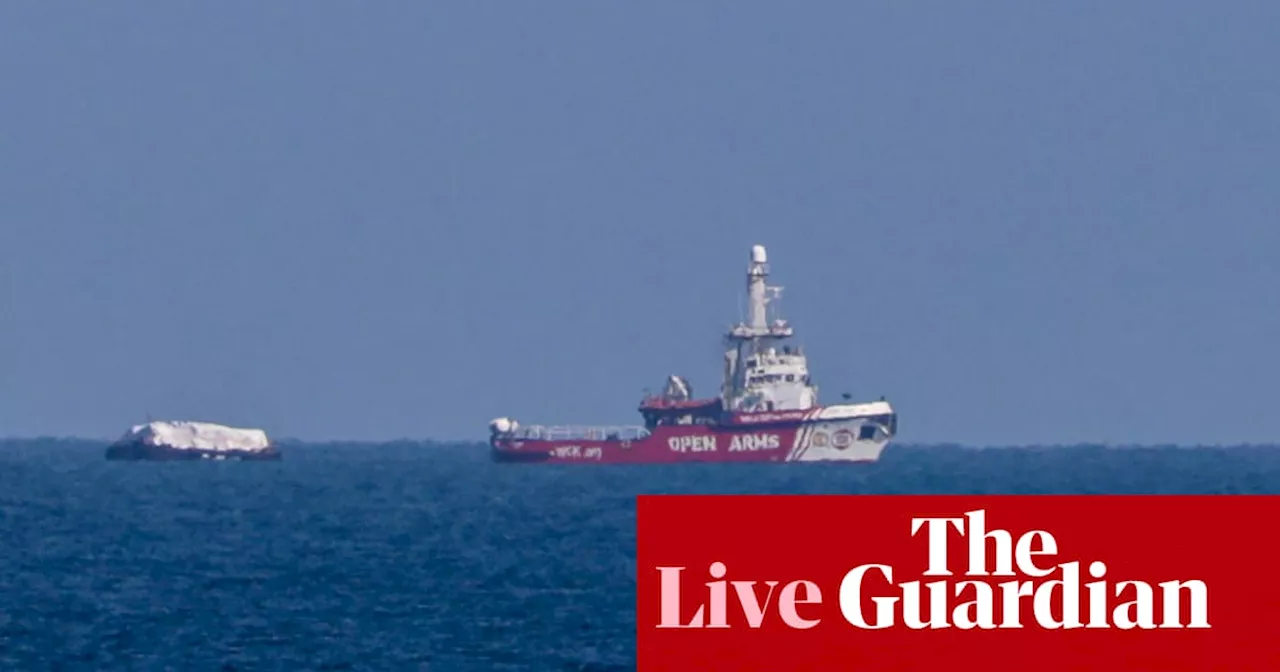 Middle East crisis live: Spanish aid vessel visible off Gaza coast, say reports