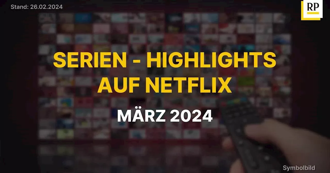 Video: März 2024: Diese neuen Serien und Filme erwarten Sie auf Netflix