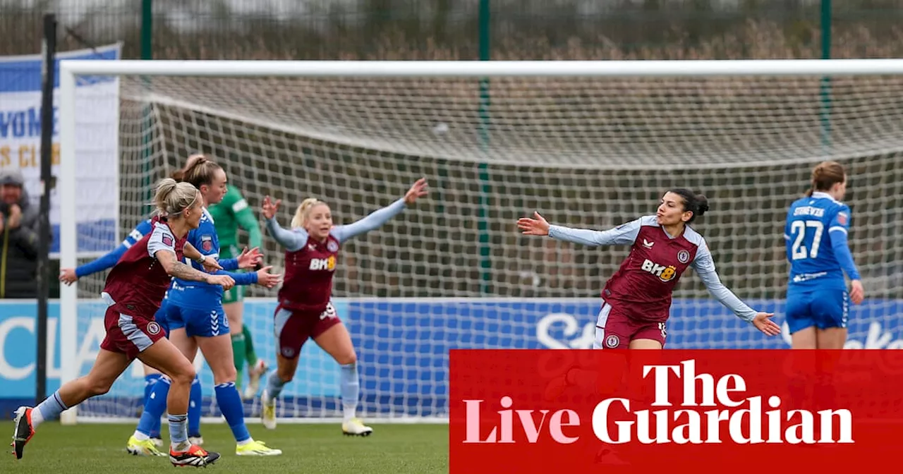 Everton v Aston Villa: Women’s Super League