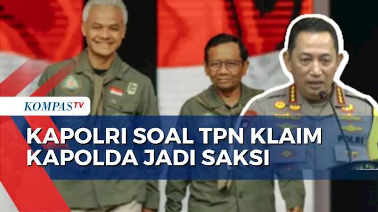 TPN Ganjar-Mahfud Klaim Kapolda Jadi Saksi di Sidang MK, Kapolri: Kapoldanya Siapa? Harus Dibuktikan