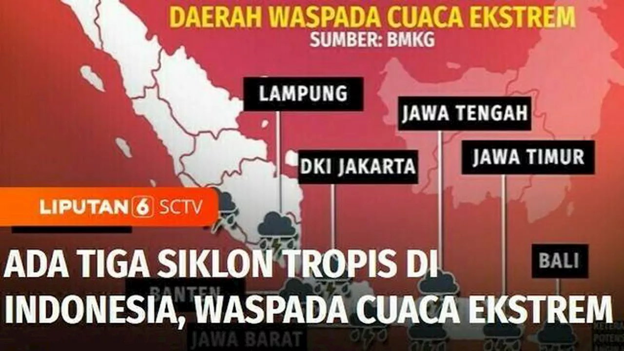 VIDEO: Ada Tiga Siklon Tropis di Indonesia, Daerah Mana yang Harus Waspada Cuaca Ekstrem?