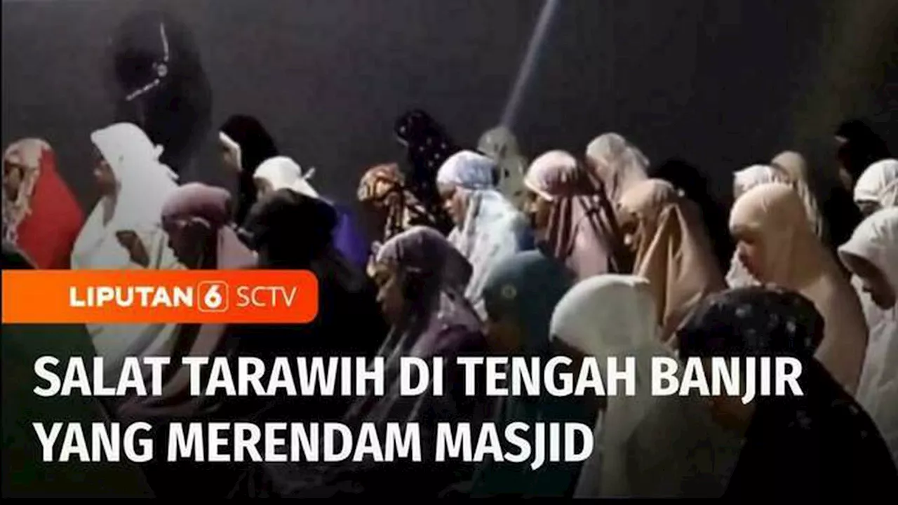 VIDEO: Meski Diwarnai Banjir, Ibadah Tarawih Pertama Umat Muslim Dimulai dengan Khidmat