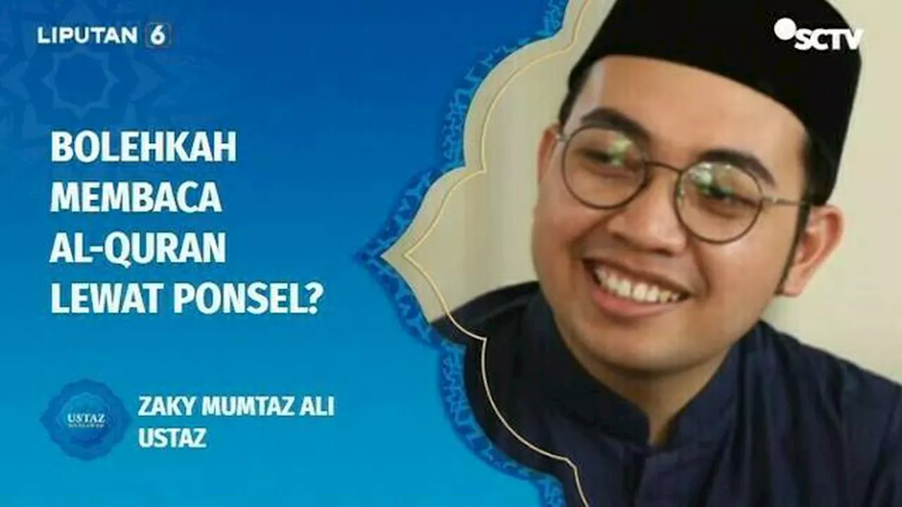 VIDEO: Ustaz Menjawab: Bolehkah Membaca Al-Quran Lewat Ponsel?