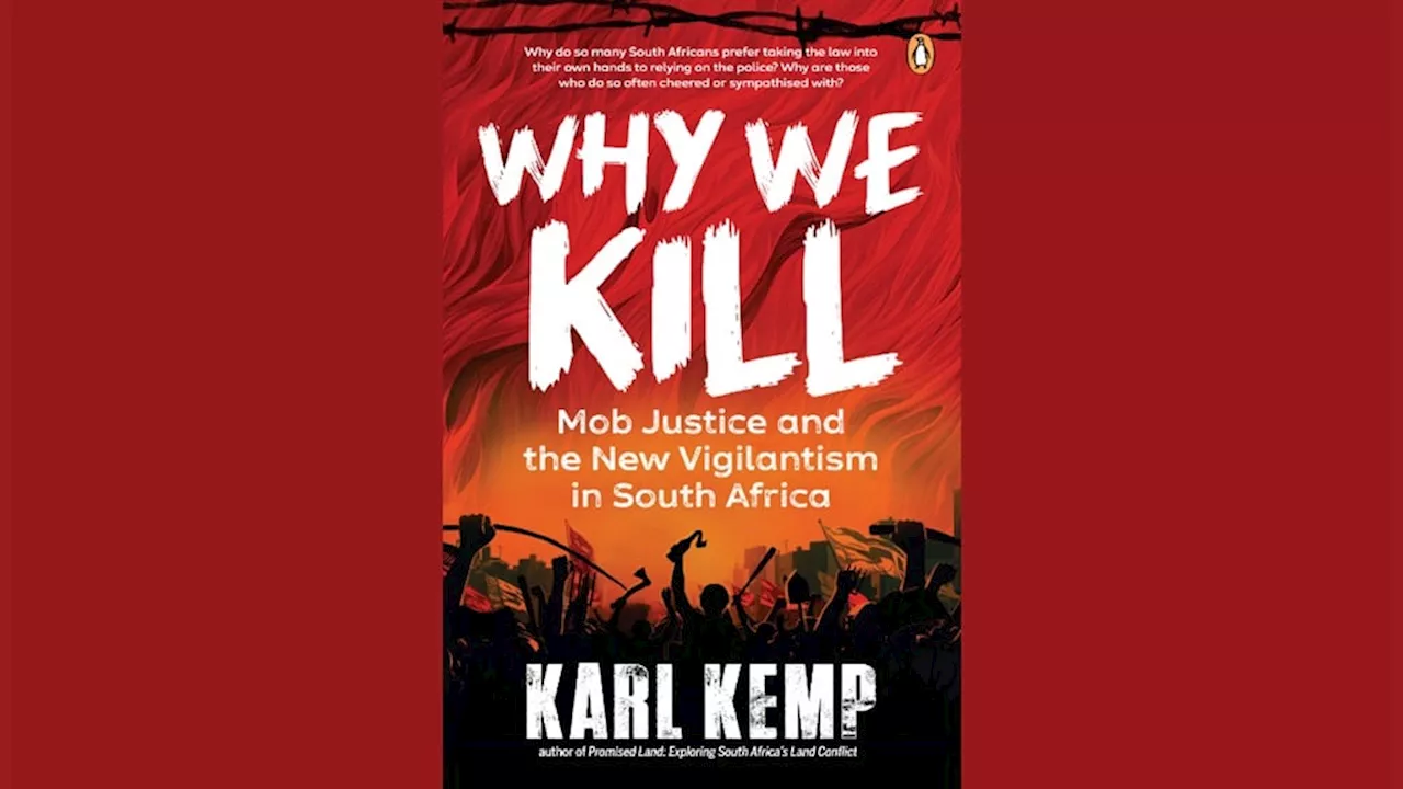 Why We Kill: Mob violence, vigilantism and a strange case of 'the John Wick of Mamelodi'