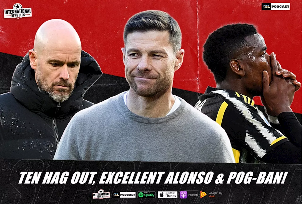 Erik Ten Hag Out, Excellent Xabi Alonso & Paul Pog-BAN!