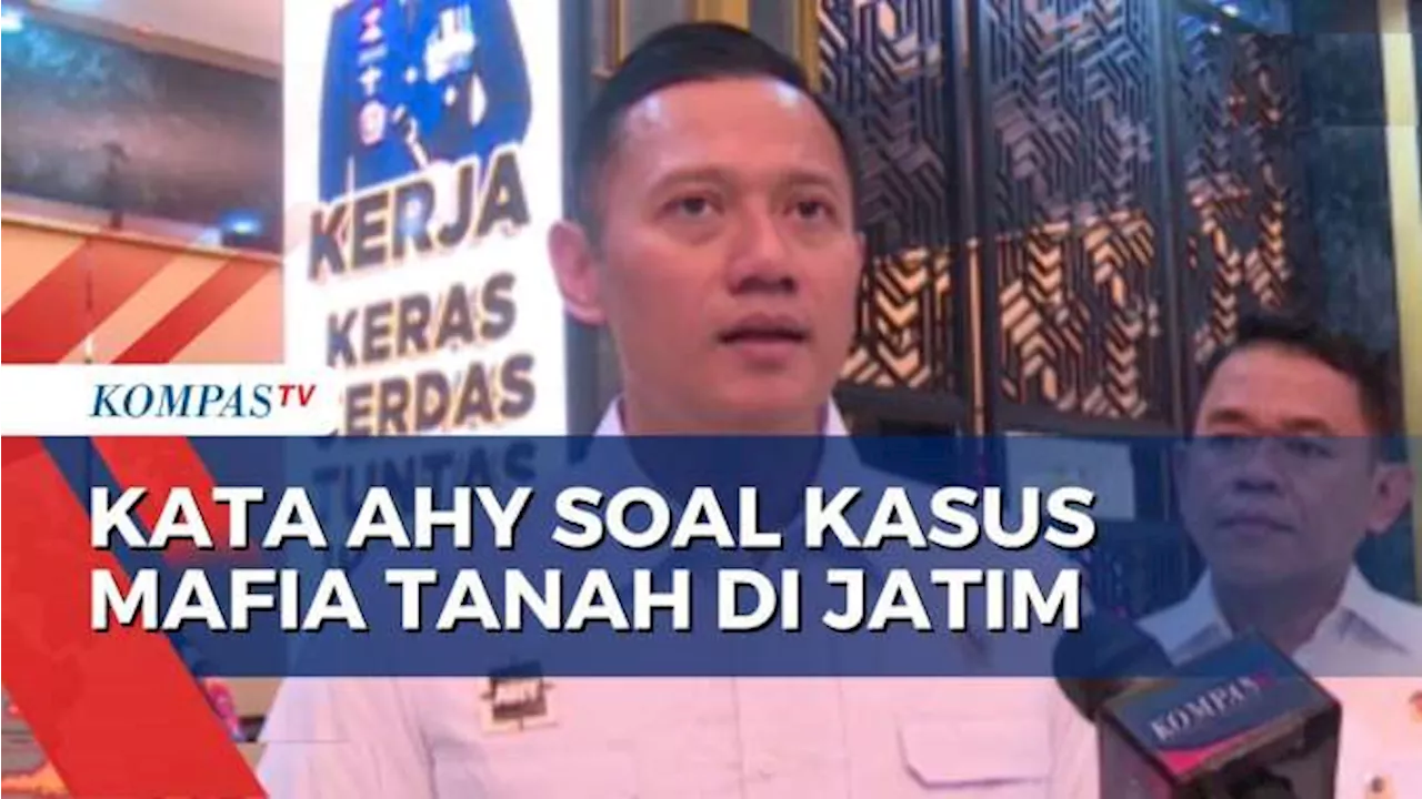 Polda Jatim dan Satgas Ungkap Pelaku Mafia Tanah, Ini Kata Menteri ATR BPN AHY