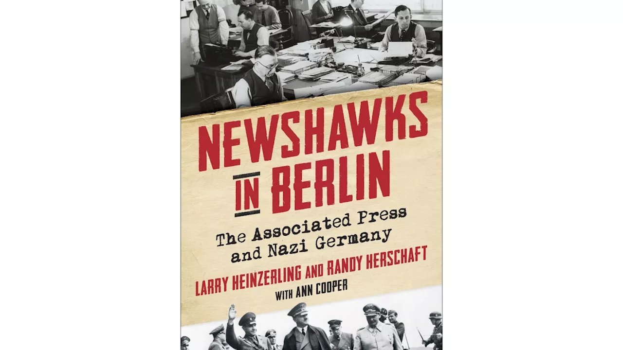 Book Review: 'Newshawks in Berlin' illustrates tough choices news organizations face in wartime