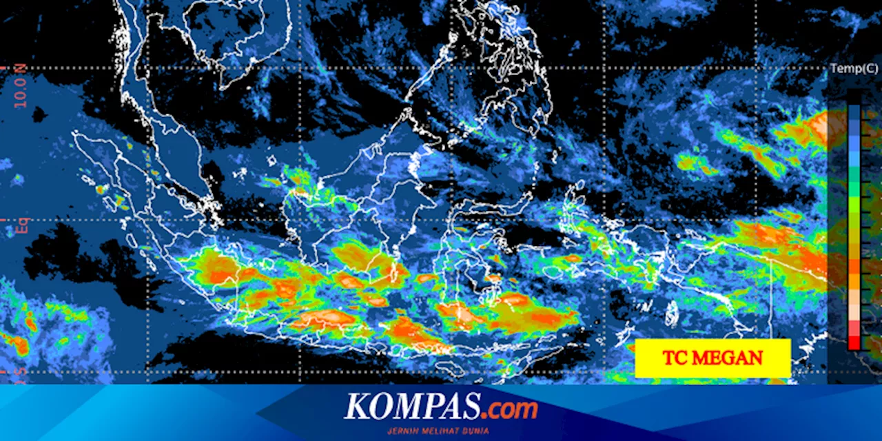 Siklon Tropis Megan Sebabkan Hujan dan Angin Kencang di Indonesia, Sampai Kapan?