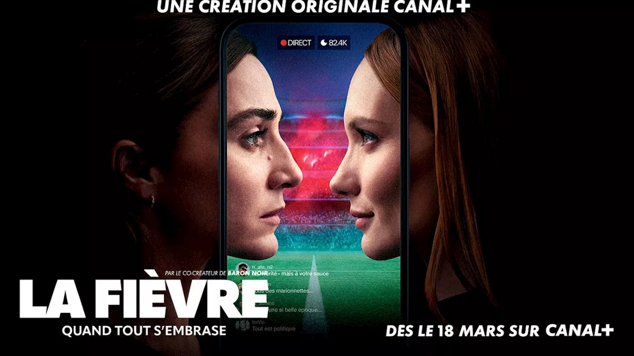 Découvrez La Fièvre, la nouvelle Création Originale CANAL+