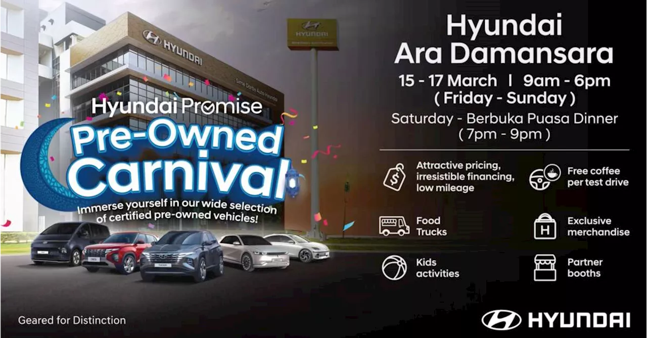 Hyundai Promise Pre-Owned Carnival at Hyundai Ara Damansara, March 15-17