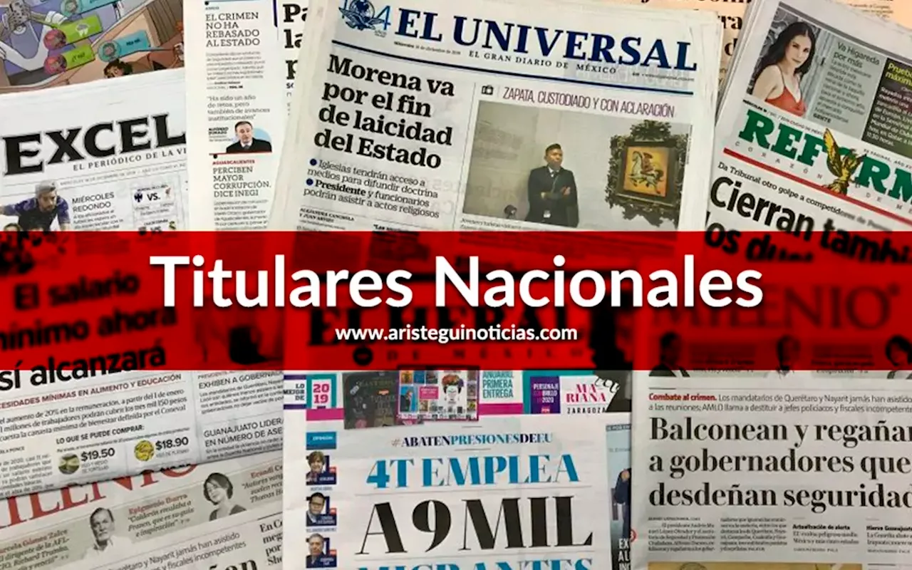 Se dispara solicitud de protección a candidatos; Rescatar Pemex; y más | Titulares nacionales 19/03/2024