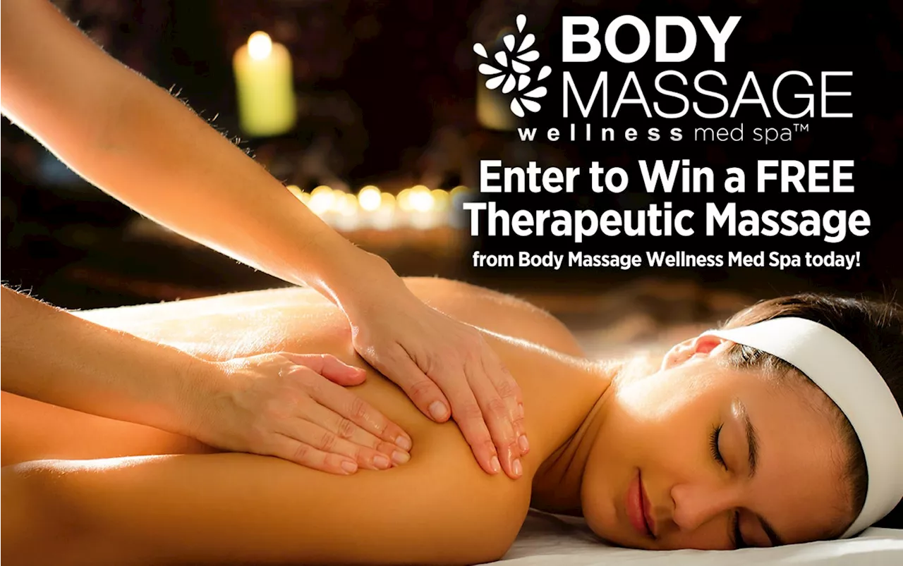 Enter to win a therapeutic massage from Body Massage Wellness Med Spa Today!