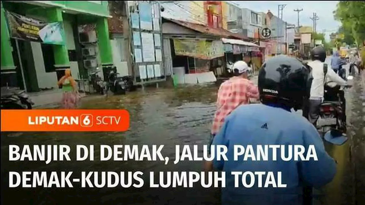 VIDEO: Banjir di Demak, Jawa Tengah: Jalur Pantura Demak-Kudus Lumpuh Total