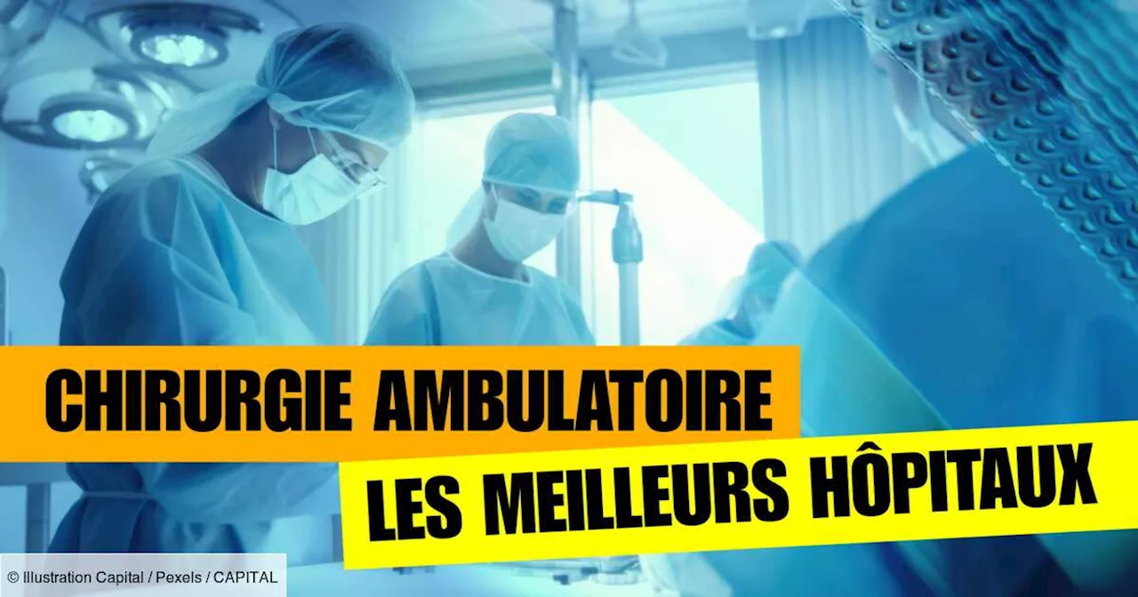 Santé : le classement des meilleurs hôpitaux en chirurgie ambulatoire selon les patients