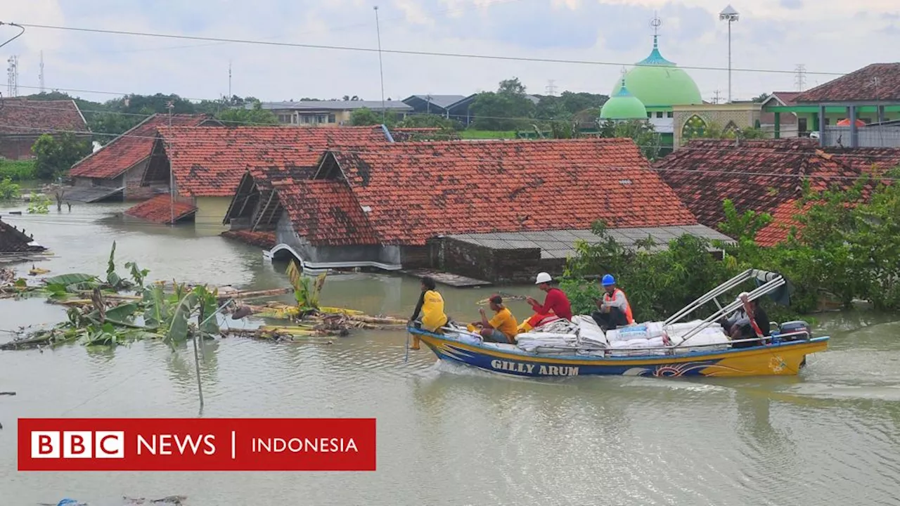 Banjir Demak: Apa penyebabnya dan sampai kapan hujan ekstrem melanda?