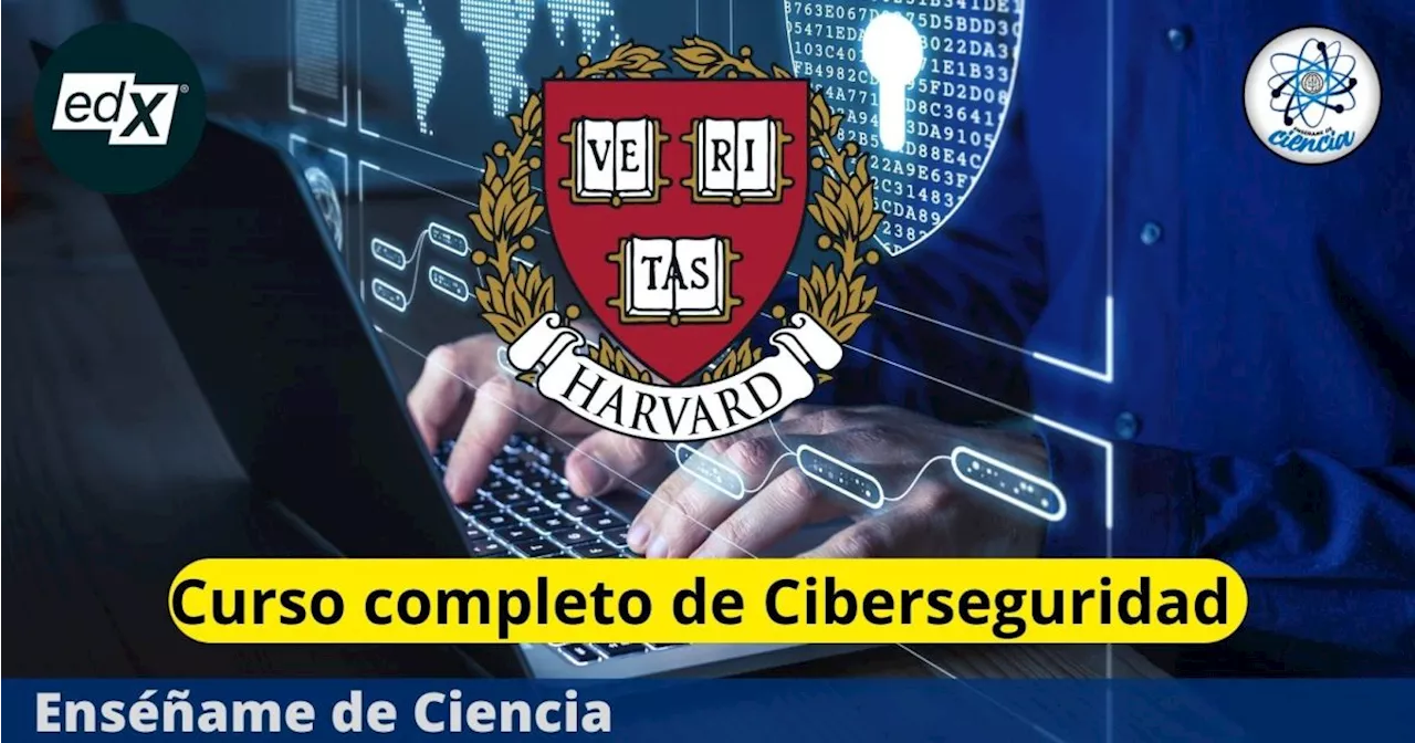 La Universidad de Harvard lanza Curso completo de ciberseguridad a nivel profesional, aprende gratis