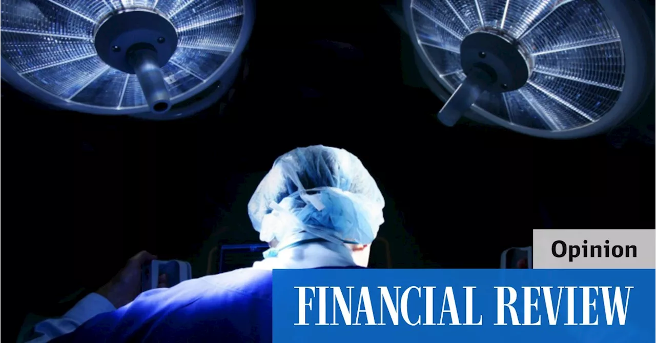Behind Brookfield-owned Healthscope’s restructuring is a private hospital sector that is sick